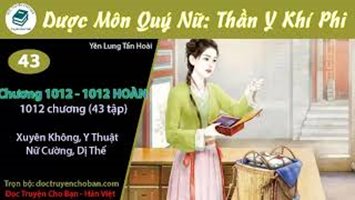 [HV] Dược Môn Quý Nữ: Thần Y Khí Phi